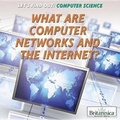 Cover: What Are Computer Networks and the Internet? - Rosen Education Service