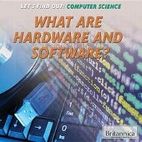 Enlarge image Cover: What Are Hardware and Software? - Rosen Education Service