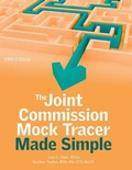 Cover: The Joint Commission Mock Tracer Made Simple, 19th Edition - Hcpro, a Division of Simplify Compliance