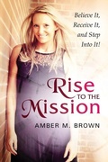Cover: Rise to the Mission - Chalfant Eckert Publishing