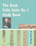 Cover: The Bach Cello Suite No. 1 Study Book - C. Harvey Publications