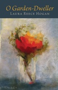 Cover: O Garden-Dweller - Finishing Line Press