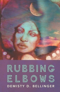 Enlarge image Cover: Rubbing Elbows - Finishing Line Press
