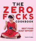 Cover: The Zero Fucks Cookbook - Hardie Grant Books