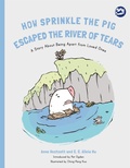 Cover: How Sprinkle the Pig Escaped the River of Tears - Jessica Kingsley Publishers