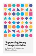 Cover: Supporting Young Transgender Men - Jessica Kingsley Publishers