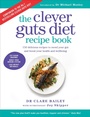 Cover: The Clever Guts Diet Recipe Book - Short Books Ltd