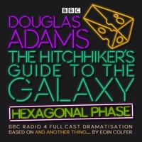 Enlarge image Cover: The Hitchhiker's Guide to the Galaxy: Hexagonal Phase - BBC Physical Audio