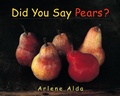 Cover: Did You Say Pears? - Tundra Books