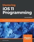 Cover: Mastering iOS 11 Programming - - Packt Publishing