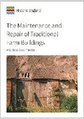 Cover: The Maintenance and Repair of Traditional Farm Buildings - Historic England