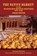 Cover: The Native Market of the Spanish New Mexican Craftsman - Sunstone Press