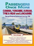 Cover: Passengers Once More:Cumbria,Yorkshire, Durham, Tyne & Wear and Lancashire - Silver Link Books