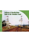 Cover: The Nostalgia Collection Volume 86 Railways & Recollections: Rails to the Yorkshire Coast - Silver Link Books