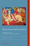 Cover: When Novels Perform History - Peter Lang Verlag