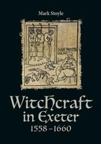 Enlarge image Cover: Witchcraft in Exeter 1558-1660 - Mint Press