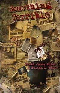 Enlarge image Cover: Something Terrible - Blood Bound Books