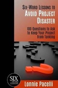 Cover: Six-Word Lessons to Avoid Project Disaster - Pacelli Publishing