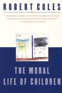 Enlarge image Cover: The Moral Life of Children - Atlantic Monthly Press