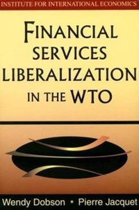 Enlarge image Cover: Financial Services Liberalization in the WTO - The Peterson Institute for International Economics