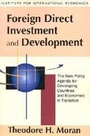 Cover: Foreign Direct Investment and Development - The New Policy Agenda for Developing Countries and Economies in Transition - The Peterson Institute for International Economics