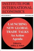 Cover: Launching New Global Trade Talks - An Action Agenda - The Peterson Institute for International Economics