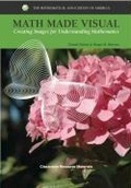 Cover: Math Made Visual - Mathematical Association of America (MAA)