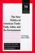 Cover: The New Politics of American Trade - Trade, Labor, and the Environment - The Peterson Institute for International Economics