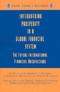 Cover: Safeguarding Prosperity in a Global Financial System - The Future International Financial Architecture - The Peterson Institute for International Economics