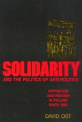 Cover: Solidarity and the Politics of Anti-Politics - Temple University Press,U.S.