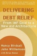 Cover: Delivering on Debt Relief - From IMF Gold to a New Aid Architecture - The Peterson Institute for International Economics