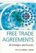 Cover: Free Trade Agreements - US Strategies and Priorities - The Peterson Institute for International Economics