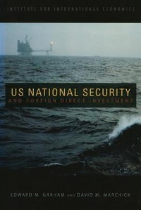 Enlarge image Cover: U.S. National Security and Foreign Direct Investment - The Peterson Institute for International Economics