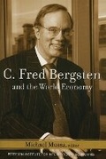 Cover: C. Fred Bergsten and the World Economy - The Peterson Institute for International Economics