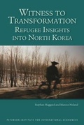 Cover: Witness to Transformation - Refugee Insights into North Korea - The Peterson Institute for International Economics