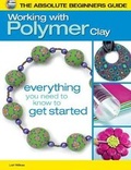 Cover: The Absolute Beginners Guide: Working with Polymer Clay - Kalmbach Books