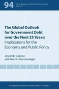 Cover: The Global Outlook for Government Debt over the next 25 Years - Implications for the Economy and Public Policy - The Peterson Institute for International Economics