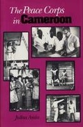 Cover: The Peace Corps in Cameroon - Kent State University Press