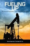 Cover: Fueling Up - The Economic Implications of America`s Oil and Gas Boom - The Peterson Institute for International Economics