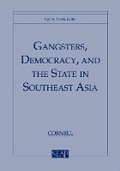 Cover: Gangsters, Democracy, and the State in Southeast Asia - Southeast Asia Program Publications, Cornell University