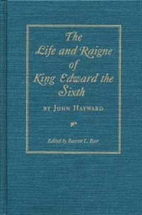 Enlarge image Cover: The Life and Raigne of King Edward the Sixth - Kent State University Press