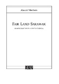 Cover: Fair Land Sarawak - Southeast Asia Program Publications, Cornell University