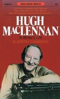 Cover: Hugh Maclennan: A Writer's Life - Goodread Biographies