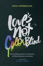 Cover: Love's Not Color Blind - Thorntree Press, LLC