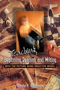 Cover: Teaching Beginning Reading and Writing with the Picture Word Inductive Model - ASCD