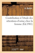 Cover: Contribution A l'Etude Des Retentions d'Urine Chez La Femme - Hachette - Jeunesse