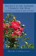 Cover: Sky-Blue is The Sapphire, Crimson The Rose - Liturgical Press