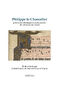 Cover: Philippe Le Chancelier Predicateur, Theologien Et Poete Parisien (Du Debut Du Xiiie Siecle) - Brepols N.V.