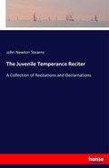 Cover: The Juvenile Temperance Reciter - Hansebooks