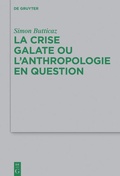 Cover: La crise galate ou l'anthropologie en question - De Gruyter